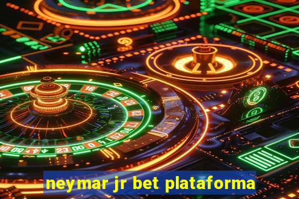 neymar jr bet plataforma